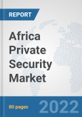 Africa Private Security Market: Prospects, Trends Analysis, Market Size and Forecasts up to 2028- Product Image