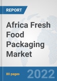 Africa Fresh Food Packaging Market: Prospects, Trends Analysis, Market Size and Forecasts up to 2028- Product Image