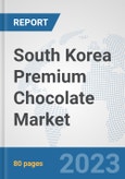 South Korea Premium Chocolate Market: Prospects, Trends Analysis, Market Size and Forecasts up to 2030- Product Image