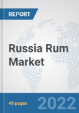 Russia Rum Market: Prospects, Trends Analysis, Market Size and Forecasts up to 2028- Product Image