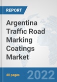 Argentina Traffic Road Marking Coatings Market: Prospects, Trends Analysis, Market Size and Forecasts up to 2028- Product Image