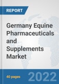 Germany Equine Pharmaceuticals and Supplements Market: Prospects, Trends Analysis, Market Size and Forecasts up to 2028- Product Image