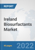 Ireland Biosurfactants Market: Prospects, Trends Analysis, Market Size and Forecasts up to 2028- Product Image