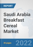 Saudi Arabia Breakfast Cereal Market: Prospects, Trends Analysis, Market Size and Forecasts up to 2028- Product Image