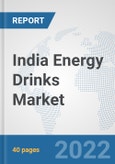 India Energy Drinks Market: Prospects, Trends Analysis, Market Size and Forecasts up to 2028- Product Image