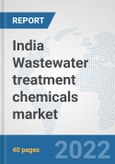 India Wastewater treatment chemicals market: Prospects, Trends Analysis, Market Size and Forecasts up to 2028- Product Image
