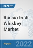 Russia Irish Whiskey Market: Prospects, Trends Analysis, Market Size and Forecasts up to 2028- Product Image