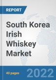 South Korea Irish Whiskey Market: Prospects, Trends Analysis, Market Size and Forecasts up to 2028- Product Image