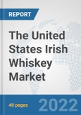 The United States Irish Whiskey Market: Prospects, Trends Analysis, Market Size and Forecasts up to 2028- Product Image