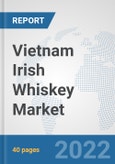 Vietnam Irish Whiskey Market: Prospects, Trends Analysis, Market Size and Forecasts up to 2028- Product Image