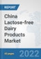 China Lactose-free Dairy Products Market: Prospects, Trends Analysis, Market Size and Forecasts up to 2028 - Product Thumbnail Image