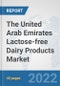 The United Arab Emirates Lactose-free Dairy Products Market: Prospects, Trends Analysis, Market Size and Forecasts up to 2028 - Product Thumbnail Image