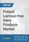 Poland Lactose-free Dairy Products Market: Prospects, Trends Analysis, Market Size and Forecasts up to 2028 - Product Thumbnail Image