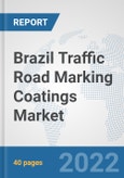 Brazil Traffic Road Marking Coatings Market: Prospects, Trends Analysis, Market Size and Forecasts up to 2028- Product Image