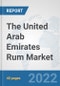 The United Arab Emirates Rum Market: Prospects, Trends Analysis, Market Size and Forecasts up to 2028 - Product Thumbnail Image