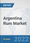 Argentina Rum Market: Prospects, Trends Analysis, Market Size and Forecasts up to 2028 - Product Thumbnail Image
