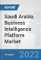Saudi Arabia Business Intelligence Platform Market: Prospects, Trends Analysis, Market Size and Forecasts up to 2028 - Product Thumbnail Image