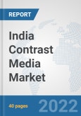 India Contrast Media Market: Prospects, Trends Analysis, Market Size and Forecasts up to 2028- Product Image