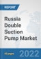 Russia Double Suction Pump Market: Prospects, Trends Analysis, Market Size and Forecasts up to 2028 - Product Thumbnail Image