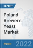 Poland Brewer's Yeast Market: Prospects, Trends Analysis, Market Size and Forecasts up to 2028- Product Image