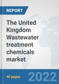 The United Kingdom Wastewater treatment chemicals market: Prospects, Trends Analysis, Market Size and Forecasts up to 2028- Product Image