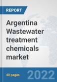 Argentina Wastewater treatment chemicals market: Prospects, Trends Analysis, Market Size and Forecasts up to 2028- Product Image