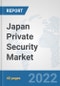 Japan Private Security Market: Prospects, Trends Analysis, Market Size and Forecasts up to 2028 - Product Thumbnail Image