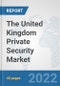 The United Kingdom Private Security Market: Prospects, Trends Analysis, Market Size and Forecasts up to 2028 - Product Thumbnail Image