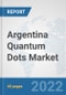 Argentina Quantum Dots Market: Prospects, Trends Analysis, Market Size and Forecasts up to 2028 - Product Thumbnail Image