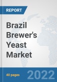 Brazil Brewer's Yeast Market: Prospects, Trends Analysis, Market Size and Forecasts up to 2028- Product Image