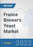 France Brewer's Yeast Market: Prospects, Trends Analysis, Market Size and Forecasts up to 2028- Product Image