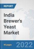 India Brewer's Yeast Market: Prospects, Trends Analysis, Market Size and Forecasts up to 2028- Product Image