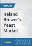 Ireland Brewer's Yeast Market: Prospects, Trends Analysis, Market Size and Forecasts up to 2028- Product Image