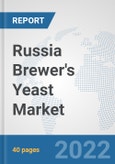 Russia Brewer's Yeast Market: Prospects, Trends Analysis, Market Size and Forecasts up to 2028- Product Image