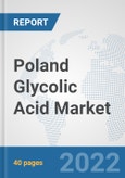 Poland Glycolic Acid Market: Prospects, Trends Analysis, Market Size and Forecasts up to 2028- Product Image