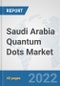 Saudi Arabia Quantum Dots Market: Prospects, Trends Analysis, Market Size and Forecasts up to 2028 - Product Thumbnail Image