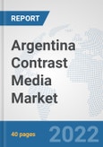 Argentina Contrast Media Market: Prospects, Trends Analysis, Market Size and Forecasts up to 2028- Product Image