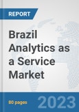 Brazil Analytics as a Service Market: Prospects, Trends Analysis, Market Size and Forecasts up to 2030- Product Image