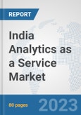 India Analytics as a Service Market: Prospects, Trends Analysis, Market Size and Forecasts up to 2030- Product Image