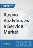 Russia Analytics as a Service Market: Prospects, Trends Analysis, Market Size and Forecasts up to 2030- Product Image