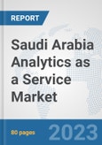 Saudi Arabia Analytics as a Service Market: Prospects, Trends Analysis, Market Size and Forecasts up to 2030- Product Image