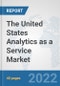 The United States Analytics as a Service Market: Prospects, Trends Analysis, Market Size and Forecasts up to 2028 - Product Thumbnail Image