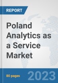 Poland Analytics as a Service Market: Prospects, Trends Analysis, Market Size and Forecasts up to 2030- Product Image