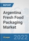 Argentina Fresh Food Packaging Market: Prospects, Trends Analysis, Market Size and Forecasts up to 2028 - Product Thumbnail Image