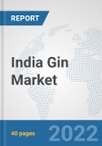 India Gin Market: Prospects, Trends Analysis, Market Size and Forecasts up to 2028- Product Image