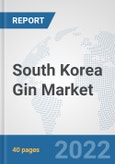 South Korea Gin Market: Prospects, Trends Analysis, Market Size and Forecasts up to 2028- Product Image