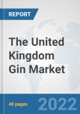 The United Kingdom Gin Market: Prospects, Trends Analysis, Market Size and Forecasts up to 2028- Product Image