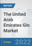 The United Arab Emirates Gin Market: Prospects, Trends Analysis, Market Size and Forecasts up to 2028- Product Image
