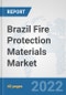 Brazil Fire Protection Materials Market: Prospects, Trends Analysis, Market Size and Forecasts up to 2028 - Product Thumbnail Image