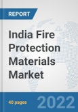 India Fire Protection Materials Market: Prospects, Trends Analysis, Market Size and Forecasts up to 2028- Product Image